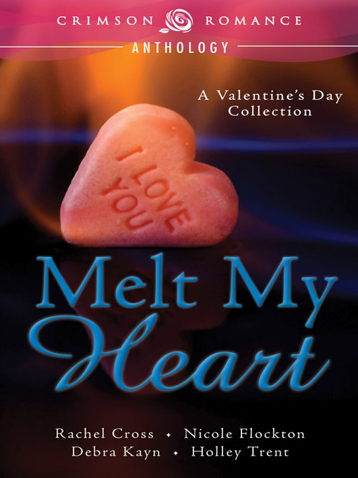 Title details for Melt My Heart by Rachel Cross - Available